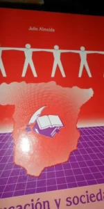 Educación y sociedad en España, Julio Almeida, ed. Publicaciones Universidad de Córdoba, 1994 Educación y sociedad en España, Julio Almeida, ed. Publicaciones Universidad de Córdoba, 1994