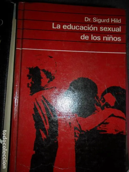 la educación sexual de los niños, Sigurd Hild, ed. Círculo de Lectores la educación sexual de los niños, Sigurd Hild, ed. Círculo de Lectores