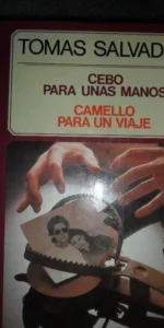 Cebo para unas manos, Camello para un viaje, Tomás Salvador, ed. Círculo de Lectores