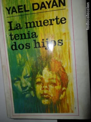 La muerte tenia dos hijos, Yael Dayan, ed. Plaza y Janés