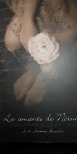 La amante de Neruda, José Jiménez Aguilar, ed. Fundación Bangassou