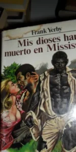 Mis dioses han muerto en Mississippi, Frank Yerby, ed. Mundo actual
