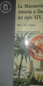 La masonería en Almeria a finales del siglo XIX La masonería en Almeria a finales del siglo XIX