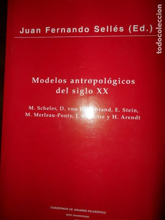 Modelos antropológicos del siglo XX, Juan Fernando Sellés, ed. Universidad de Navarra Modelos antropológicos del siglo XX, Juan Fernando Sellés, ed. Universidad de Navarra