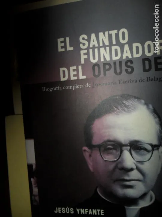 El santo fundador del Opus Dei, Jesús Ynfante, ed. Crítica, Ares y Mares El santo fundador del Opus Dei, Jesús Ynfante, ed. Crítica, Ares y Mares