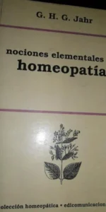 Nociones elementales de homeopatía, G.H.G. Jahr, ed. Edicomuniación Nociones elementales de homeopatía, G.H.G. Jahr, ed. Edicomuniación