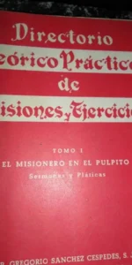 Directorio teórico práctico de misiones y ejercicios, Tomo I, El misionero en el púlpito