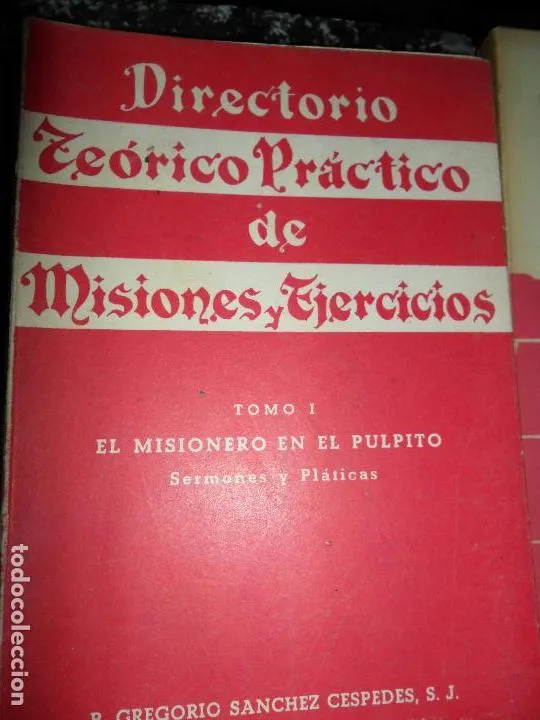 Directorio teórico práctico de misiones y ejercicios, Tomo I, El misionero en el púlpito Directorio teórico práctico de misiones y ejercicios, Tomo I, El misionero en el púlpito