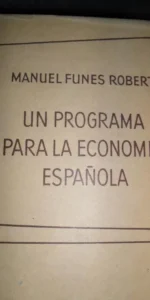 Un programa para la economía española, Manuel Funes, ed. Aguilar Un programa para la economía española, Manuel Funes, ed. Aguilar