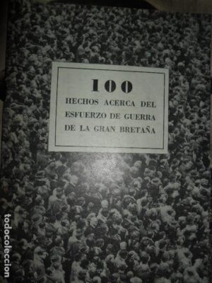 100 hechos acerca del esfuerzo de guerra de la Gran Bretaña, Londres, 1945
