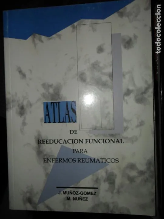 Atlas de reeducación funcional para enfermos reumáticos, Muños-Gómez, Nuñez, ed. CEA Atlas de reeducación funcional para enfermos reumáticos, Muños-Gómez, Nuñez, ed. CEA