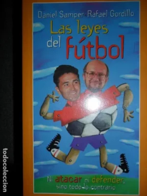 Las leyes del fútbol, Ni atacar no defender, sino todo lo contrario, Gordillo, Samper, precintado