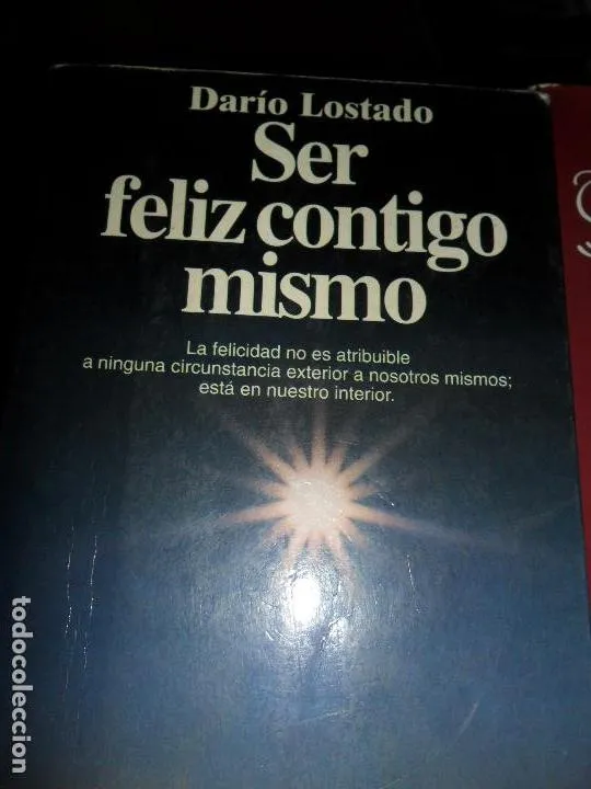 Ser feliz contigo mismo, Darío Lostado, ed. Planeta Ser feliz contigo mismo, Darío Lostado, ed. Planeta