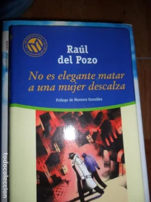 No es elegante matar a una mujer descalza, Raúl del Pozo, ed. El Mundo