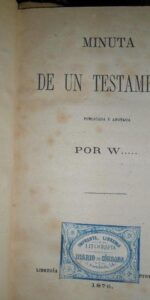 Minuta de un testamento, publicada y anotada por W…, 1876