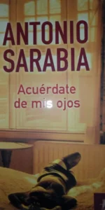Acuérdate de mis ojos, Antonio Sarabia, ediciones B