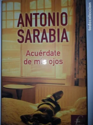 Acuérdate de mis ojos, Antonio Sarabia, ediciones B