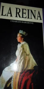 La reina, El mito y la realidad, Charles Hargrove, ed. Juventud