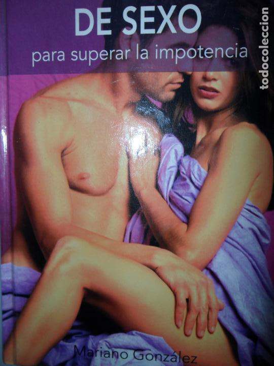 Hablando se sexo para superar la impotencia, Mariano González, ed. EDIMAT Hablando se sexo para superar la impotencia, Mariano González, ed. EDIMAT