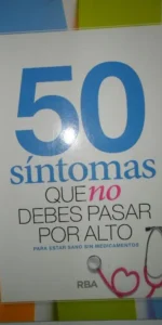 50 síntomas que no debes pasar por alto, Estar sano sin medicamentos, ed. RBA