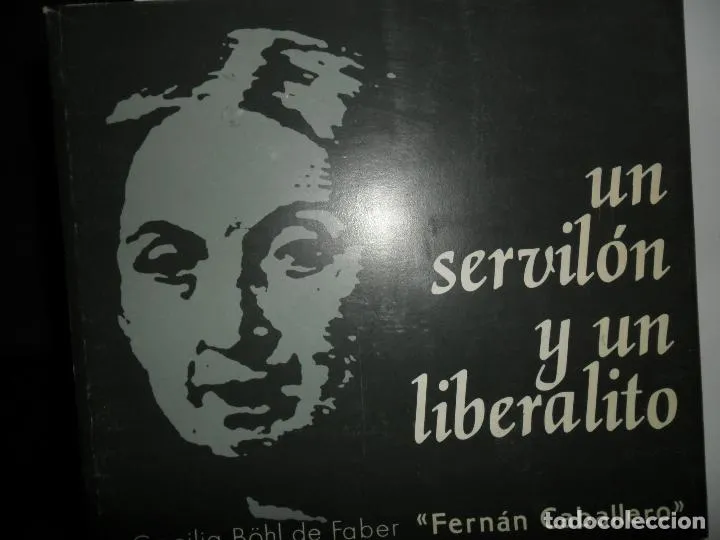 Un servilón y un liberalito, Cecilia Böhl de Faber, Fernán Caballero Un servilón y un liberalito, Cecilia Böhl de Faber, Fernán Caballero