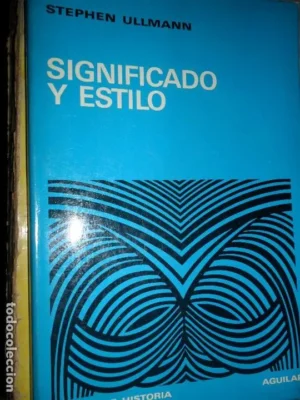 Significado y estilo, Stephen Ullmann, ed. Aguilar