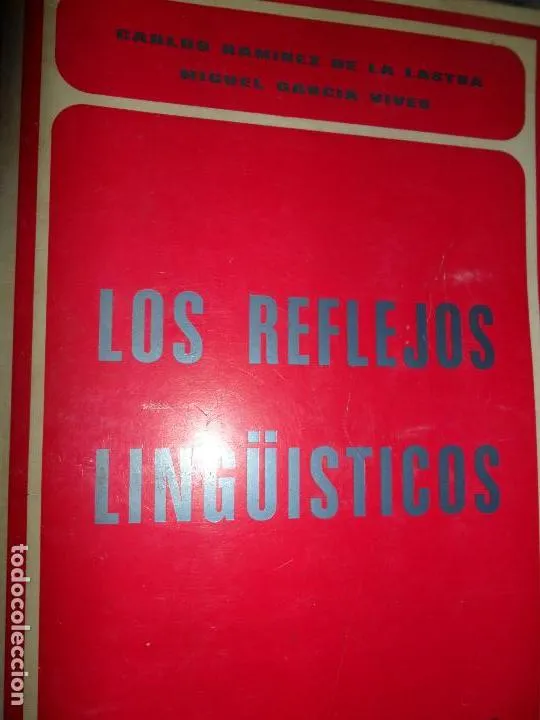 Los reflejos lingüísticos, Ramírez de la Lastra, García Vives, ed. Escudero Los reflejos lingüísticos, Ramírez de la Lastra, García Vives, ed. Escudero