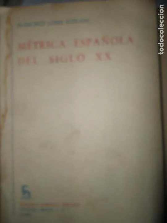Métrica española del siglo XX, Francisco López Estrada, ed. Gredos Métrica española del siglo XX, Francisco López Estrada, ed. Gredos