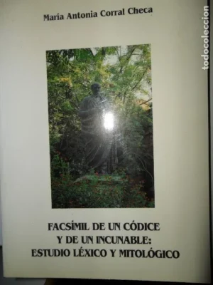 Facsímil de un códice y de un incunable: estudio léxico y mitológico, María Antonia Corral, 1992