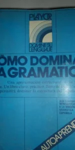 Cómo dominar la gramática, José Escarpanter, ed. Playor