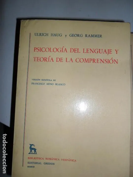 Psicología del lenguaje y teoría de la comprensión, Ulrich Haug y Georg Rammer, ed. Gredos Psicología del lenguaje y teoría de la comprensión, Ulrich Haug y Georg Rammer, ed. Gredos
