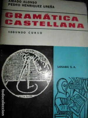 Gramática castellana, Segundo curso, Amado Alonso, Pedro Henríquez, ed. Losada
