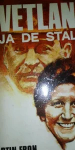 Svetlana, Hija de Stalin, Martin Ebon, edición ilustrada, ed. Plaza y Janés