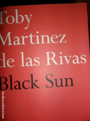 Black sun, Toby Martines de las Rivas, ed. Faber&Faber, en inglés, firmado por el autor