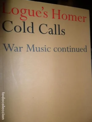 Cold calls, War Music continue, Christopher Logue, ed. Faber and Faber, en inglés