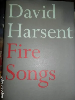 Fire songs, David Harsent, ed. Faber and Faber, en inglés