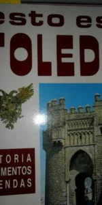 Esto es Toledo, Historia, Monumentos, Leyendas, , Juan Campos Payo