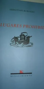 Los lugares prohibidos, Sebastián Rubiales, ed. Renacimiento
