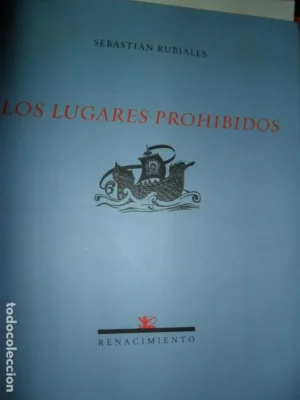 Los lugares prohibidos, Sebastián Rubiales, ed. Renacimiento