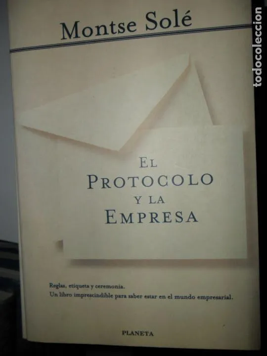 El protocolo y la empresa, Montse Solé, ed. Planeta El protocolo y la empresa, Montse Solé, ed. Planeta