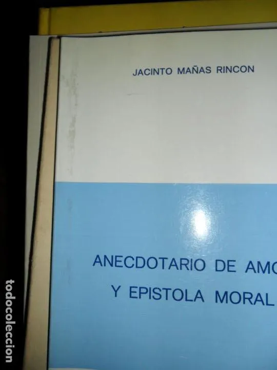 Anecdotario de amor y epístola moral, Jacinto Mañas, 1992, dedicado Anecdotario de amor y epístola moral, Jacinto Mañas, 1992, dedicado