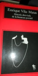 Historia abreviada de la literatura portátil, Enrique Vila-Matas, ed. Anagrama, dedicado
