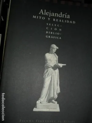 Alejandría, Selección bibliográfica, Mito y realidad, Paloma Fernández, ed. Ayuntamiento de Córdoba