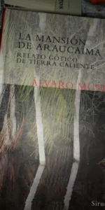 La mansión de Araucaíma ; y, Cuadernos del palacio negro