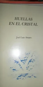 Huellas en el cristal, José Luis Amaro, ed. Pandora, dedicado por el autor