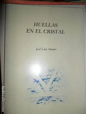 Huellas en el cristal, José Luis Amaro, ed. Pandora, dedicado por el autor