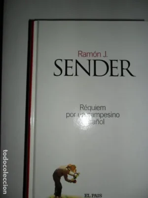 Réquiem por un campesino español, Ramón J. Sénder, ed. El Pais