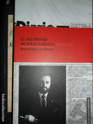 El secuestro de Julio Anguita, novela, Manuel Sánchez Blanco, ed, Páramo