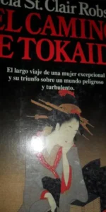 El camino de Tokaido, Lucia St. Claire Robson, ed. Planeta El camino de Tokaido, Lucia St. Claire Robson, ed. Planeta