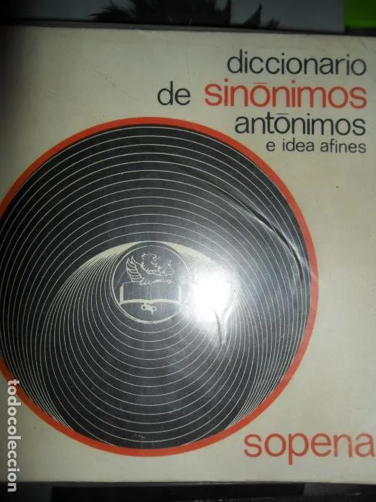Diccionario de sinónimos, antónimos e ideas afines, ed. Sopena Diccionario de sinónimos, antónimos e ideas afines, ed. Sopena